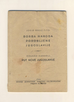 Brošura: JOSIP BROZ TITO - BORBA NARODA POROBLJENE JUGOSLAVIJE / EDUARD KARDELJ/PUT NOVE JUGOSLAVIJE, 1944. IZDANJE JEDINSTVENE NARODNO-OSLOBODILAČKE FRONTE SLAVONIJE
